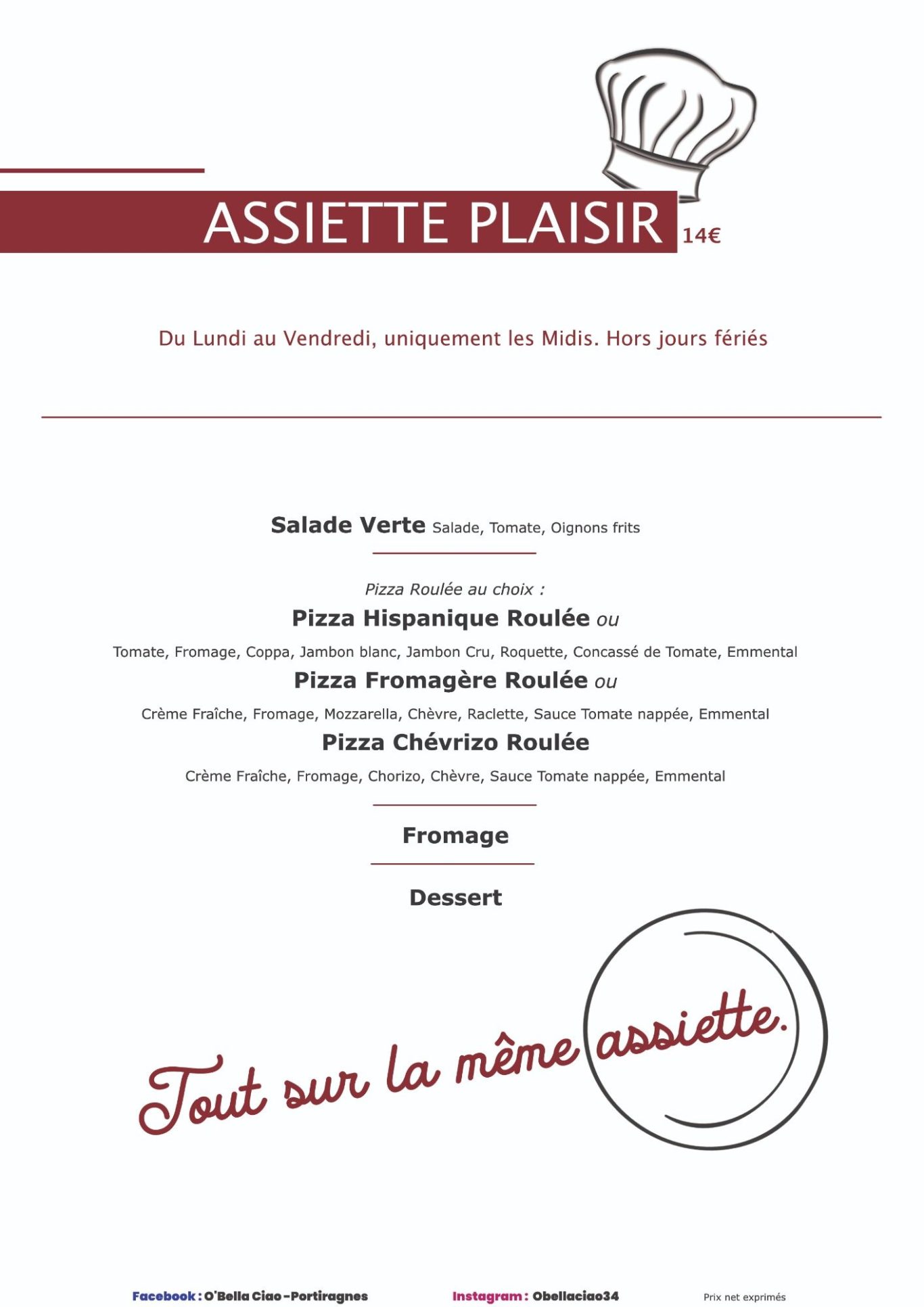L'Assiette Plaisir comprend une salade verte, une pizza roulée au choix parmi nos délicieuses options, ainsi qu'un fromage et un dessert